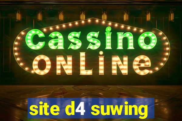site d4 suwing